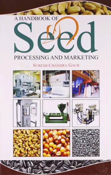 Cover of A Handbook of Seed Processing and Marketing