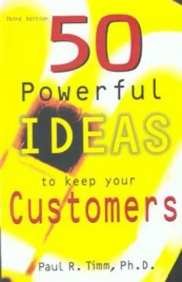 Cover of 50 Powerful Ideas to Keep Your Customers
