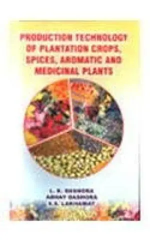 Cover of Production Technology of Plantation Crops, Spices, Aromatic & Medicinal Plants