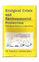 Cover of Ecological Crisis and Environmental Protection ; with Special Reference to Agriculture
