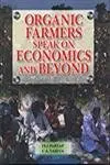 Cover of Organic Farmers Speak on Economics and Beyond