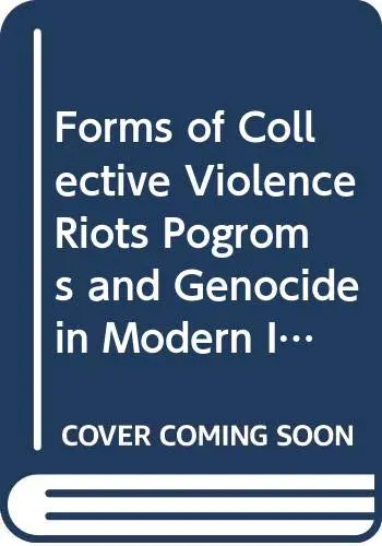 Cover of Forms of Collective Violence Riots, Pogroms, and Genocide in Modern India