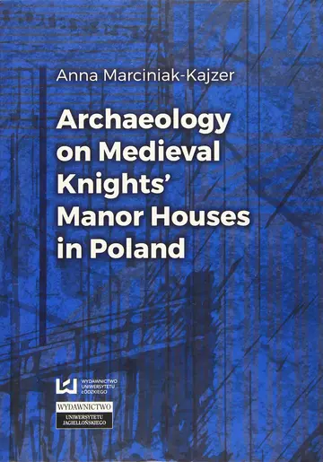 Cover of Archaeology on Medieval Knights' Manor Houses in Poland