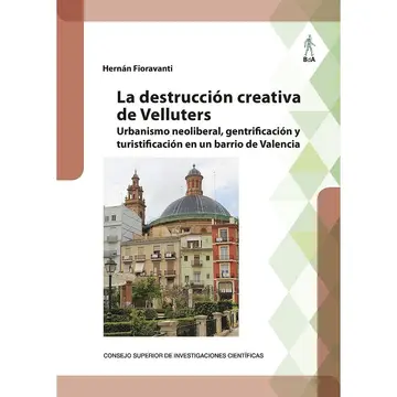 Cover of La Destruccion Creativa De Velluters Urbanismo Neoliberal