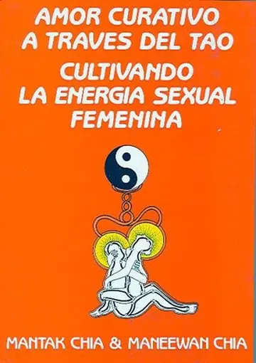 Cover of Amor Curativo A Traves Del Tao/love Cures Through Tao