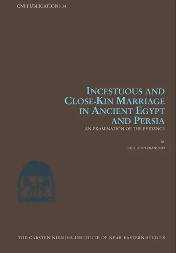 Cover of Incestuous and Close-Kin Marriage in Ancient Egypt and Persia