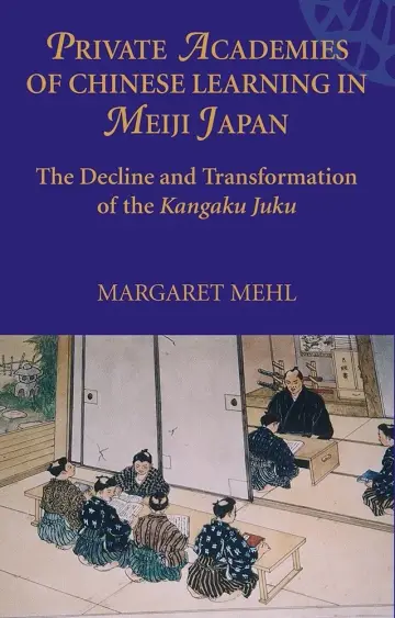 Cover of Private Academies of Chinese Learning in Meiji Japan
