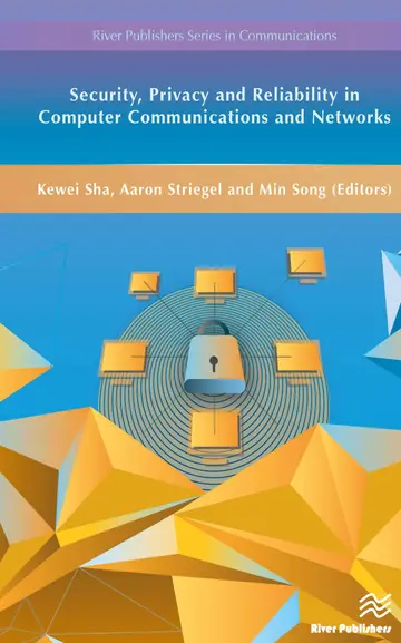 Cover of Security, Privacy and Reliability in Computer Communications and Networks