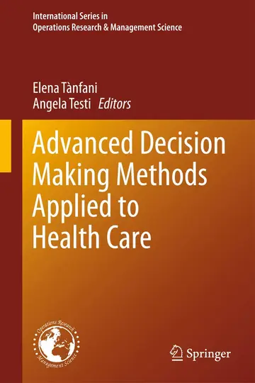 Cover of Advanced Decision Making Methods Applied to Health Care
