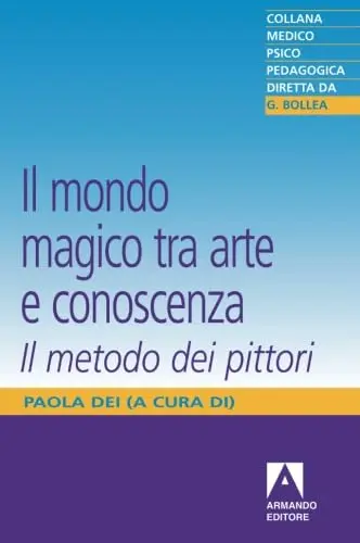 Cover of Il mondo magico. Tra arte e conoscenza. Il metodo dei pittori