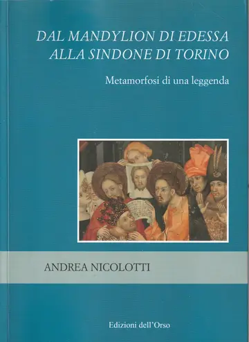 Cover of Dal Mandylion di Edessa alla Sindone di Torino. Metamorfosi di una leggenda