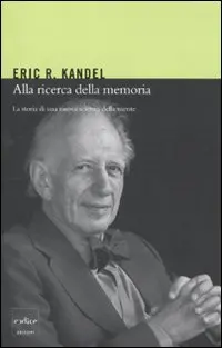 Cover of Alla ricerca della memoria. La storia di una nuova scienza della mente