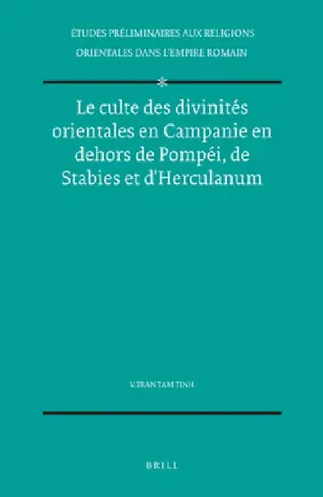 Cover of Le culte des divinités orientales en Campanie en dehors de Pompéi, de Stabies et d'Herculanum