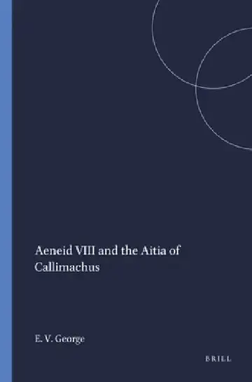 Cover of Aeneid VIII and the Aitia of Callimachus