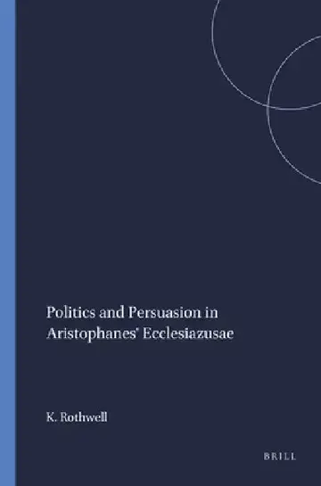 Cover of Politics and Persuasion in Aristophanes' Ecclesiazusae