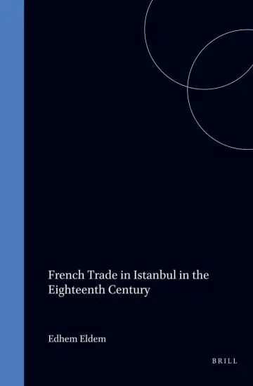 Cover of French Trade in Istanbul in the Eighteenth Century