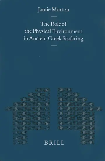 Cover of The Role of the Physical Environment in Ancient Greek Seafaring
