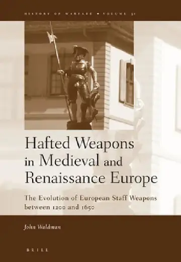 Cover of Hafted Weapons in Medieval and Renaissance Europe