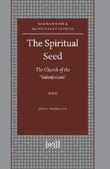 Cover of The Spiritual Seed -- The Church of the 'Valentinians'
