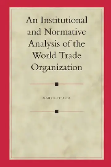 Cover of An Institutional and Normative Analysis of the World Trade Organization