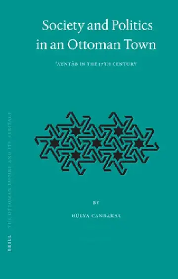 Cover of Society and Politics in an Ottoman Town