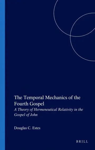 Cover of The temporal mechanics of the Fourth Gospel