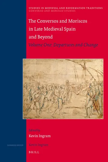 Cover of The Conversos and Moriscos in Late Medieval Spain and Beyond