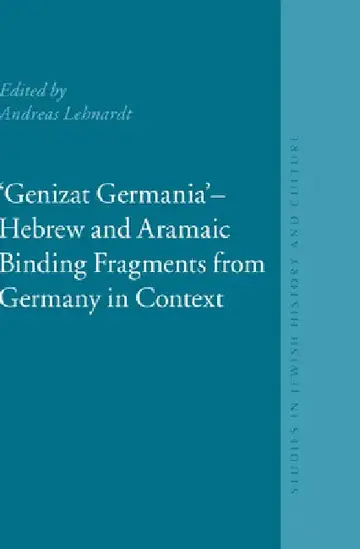 Cover of Genizat Germania - Hebrew and Aramaic Binding Fragments from Germany in Context
