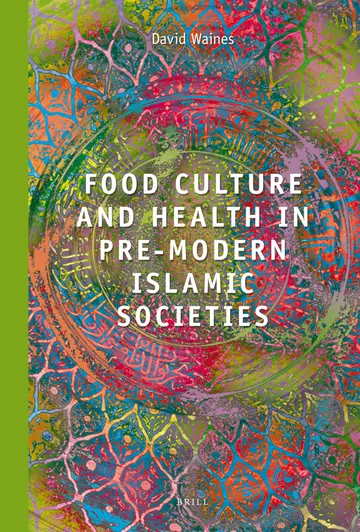 Cover of Food Culture and Health in Pre-Modern Islamic Societies