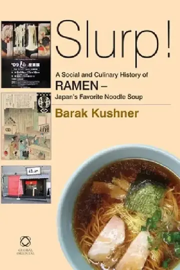 Cover of Slurp! a Social and Culinary History of Ramen - Japan's Favorite Noodle Soup