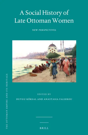 Cover of A Social History of Late Ottoman Women