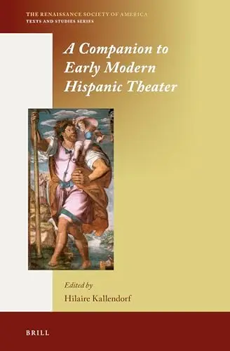 Cover of A Companion to Early Modern Hispanic Theater