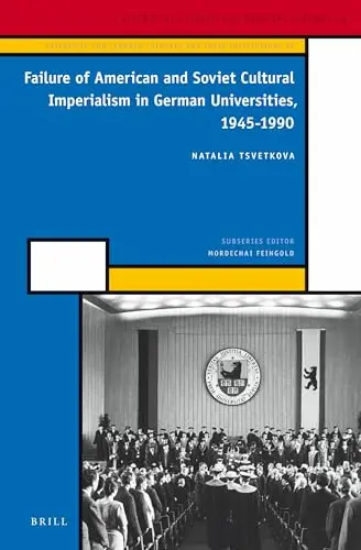 Cover of Failure of American and Soviet Cultural Imperialism in German Universities, 1945-1990