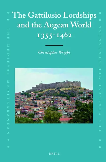 Cover of The Gattilusio Lordships and the Aegean World 1355-1462