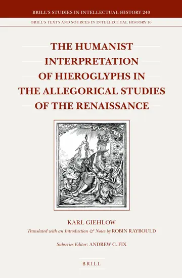 Cover of The Humanist Interpretation of Hieroglyphs in the Allegorical Studies of the Renaissance
