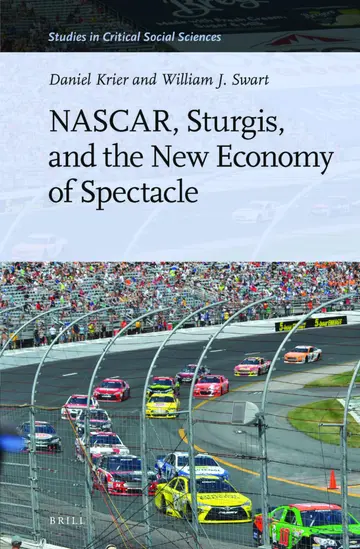 Cover of NASCAR, Sturgis, and the New Economy of Spectacle