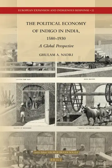 Cover of The Political Economy of Indigo in India, 1580–1930