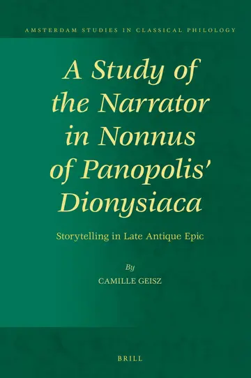 Cover of A Study of the Narrator in Nonnus of Panopolis' Dionysiaca