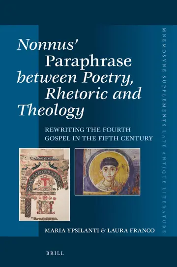 Cover of Nonnus’ Paraphrase Between Poetry, Rhetoric and Theology
