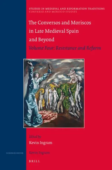 Cover of The Conversos and Moriscos in Late Medieval Spain and Beyond