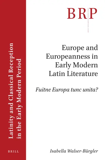 Cover of Europe and Europeanness in Early Modern Latin Literature