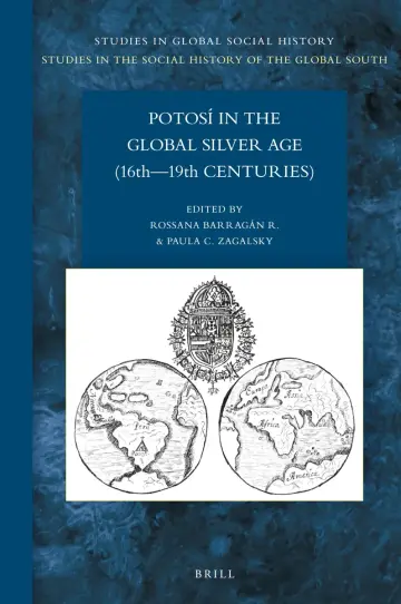 Cover of Potosí in the Global Silver Age 16th-19th Centuries