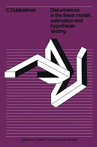 Cover of Disturbances in the Linear Model, Estimation and Hypothesis Testing