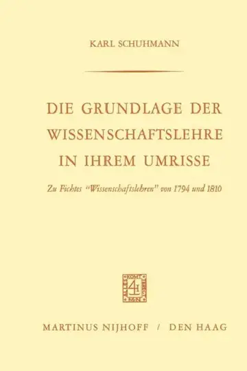 Cover of Die Grundlage Der Wissenschaftslehre in Ihrem Umrisse