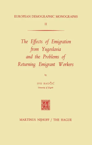 Cover of The Effects of Emigration from Yugoslavia and the Problems of Returning Emigrant Workers