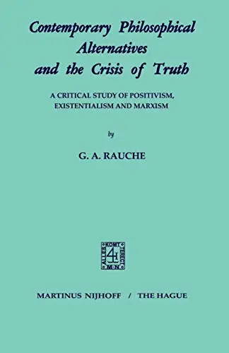 Cover of Contemporary Philosophical Alternatives and the Crisis of Truth