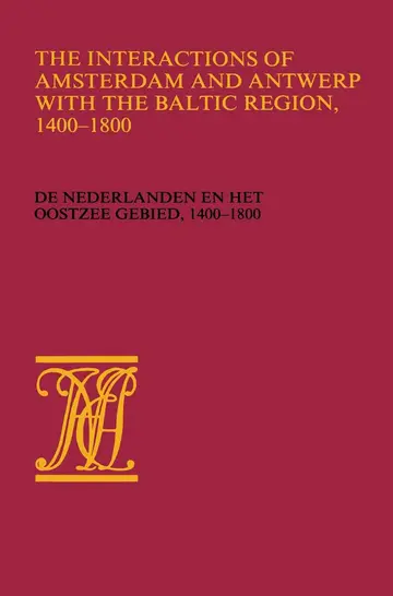 Cover of The Interactions of Amsterdam and Antwerp with the Baltic region, 1400–1800