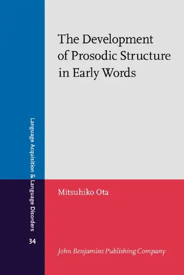 Cover of The Development of Prosodic Structure in Early Words