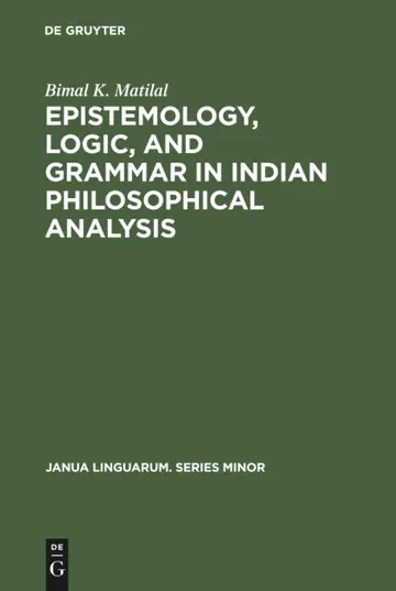 Cover of Epistemology, Logic, and Grammar in Indian Philosophical Analysis