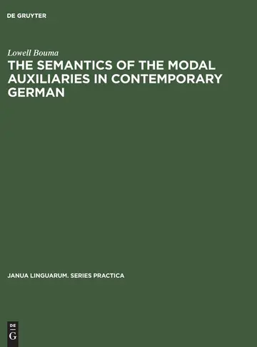 Cover of The Semantics of the Modal Auxiliaries in Contemporary German
